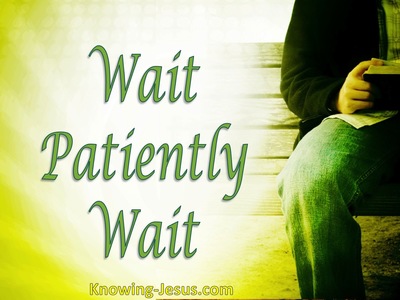 Wait Patiently Wait